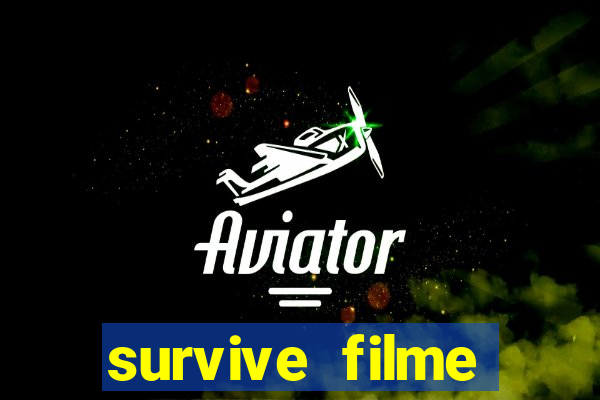 survive filme completo dublado